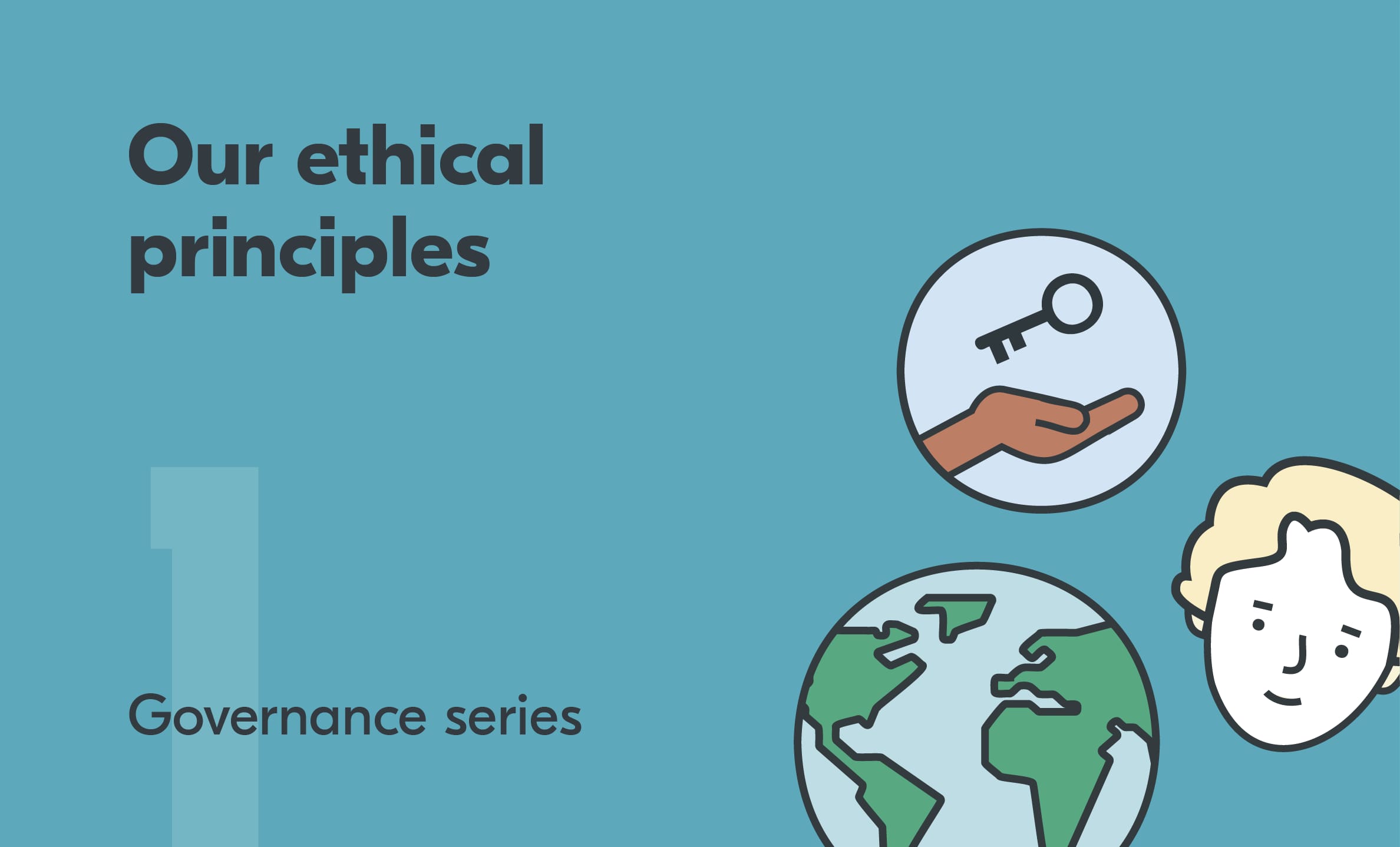 Doing things the Yoti way: our ethical principles Graphics illustrating Yoti's ethical principles with the text: Governance series 1: Our ethical principles